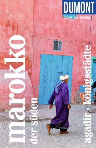 DUMONT Reise-Taschenbuch Reiseführer Marokko, Der Süden, Agadir, Königsstädte
