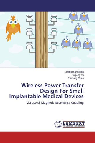 Wireless Power Transfer Design For Small Implantable Medical Devices