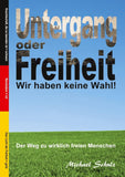 Untergang oder Freiheit - Wir haben keine Wahl!