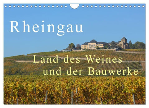 Rheingau - Land des Weines und der Bauwerks (Wandkalender 2027 DIN A4 quer), CALVENDO Monatskalender