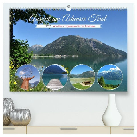 Auszeit am Achensee Tirol (hochwertiger Premium Wandkalender 2027 DIN A2 quer), Kunstdruck in Hochglanz
