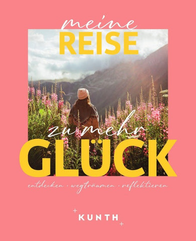 KUNTH Meine Reise zu mehr Glück
