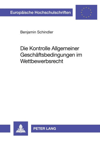 Die Kontrolle Allgemeiner Geschäftsbedingungen im Wettbewerbsrecht