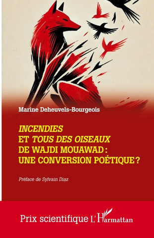 Incendies et Tous des oiseaux de Wajdi Mouawad : une conversion poétique ?