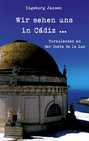Wir sehen uns in Cádiz ...