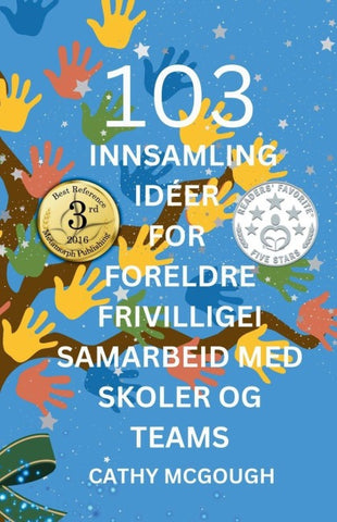 103 INNSAMLING IDÉER FOR FORELDRE FRIVILLIGEI SAMARBEID MED SKOLER OG TEAMS NORWEGIAN EDITION