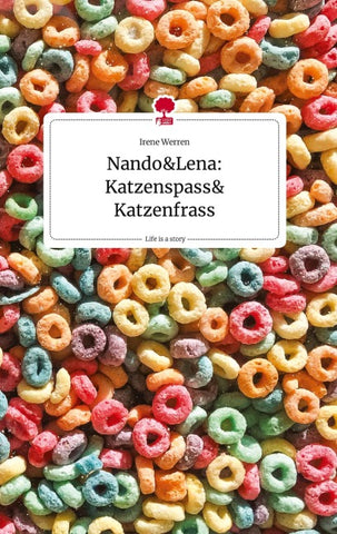 Nando&Lena: Katzenspass& Katzenfrass. Life is a Story - story.one