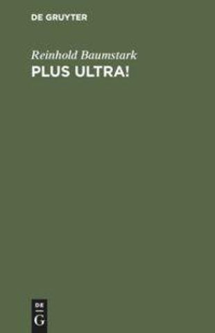 Plus ultra!