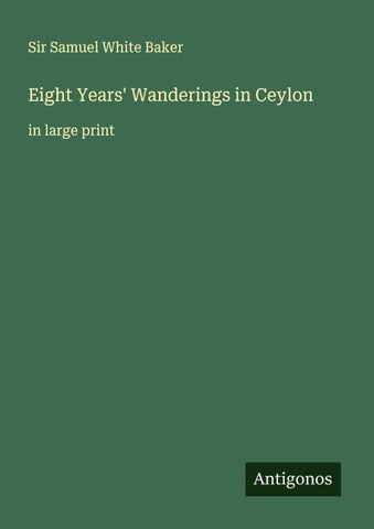 Eight Years' Wanderings in Ceylon