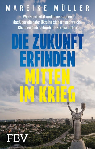 Die Zukunft erfinden – mitten im Krieg