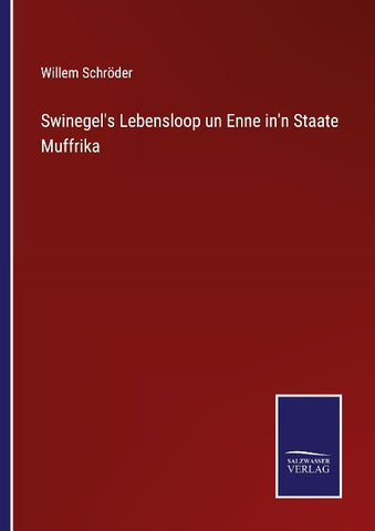 Swinegel's Lebensloop un Enne in'n Staate Muffrika