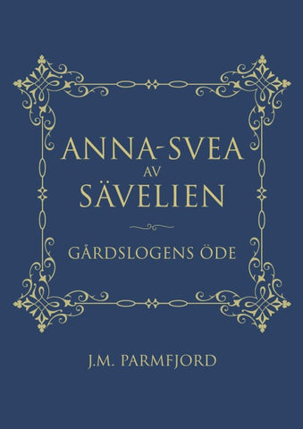 Anna-Svea av Sävelien: Gårdslogens öde