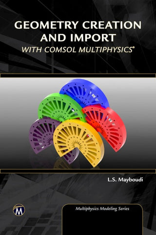Geometry Creation and Import With COMSOL Multiphysics