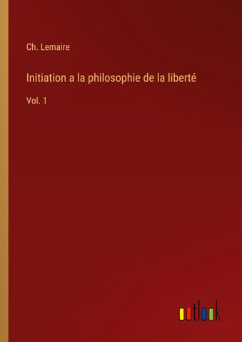 Initiation a la philosophie de la liberté
