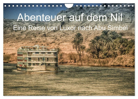 Abenteuer auf dem Nil. Eine Reise von Luxor nach Abu Simbel (Wandkalender 2026 DIN A4 quer), CALVENDO Monatskalender