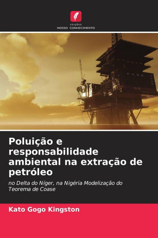 Poluição e responsabilidade ambiental na extração de petróleo