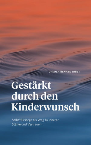 Gestärkt durch den Kinderwunsch