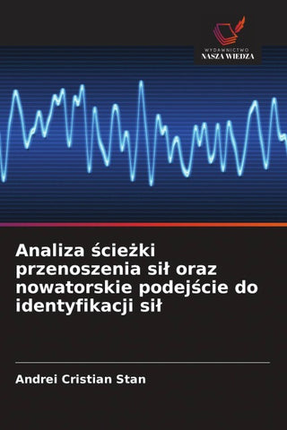 Analiza ¿cie¿ki przenoszenia si¿ oraz nowatorskie podej¿cie do identyfikacji si¿