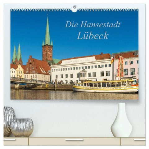 Die Hansestadt Lübeck (hochwertiger Premium Wandkalender 2027 DIN A2 quer), Kunstdruck in Hochglanz