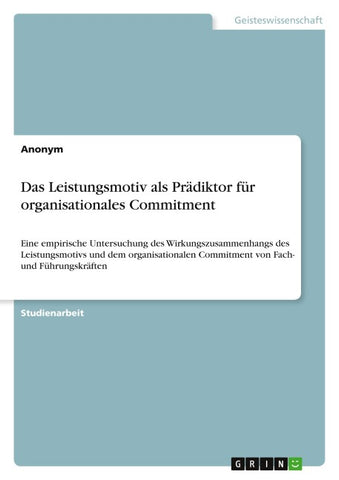 Das Leistungsmotiv als Prädiktor für organisationales Commitment