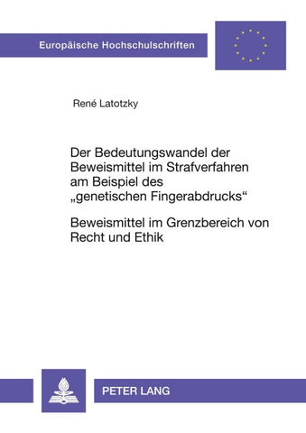 Der Bedeutungswandel der Beweismittel im Strafverfahren am Beispiel des «genetischen Fingerabdrucks»