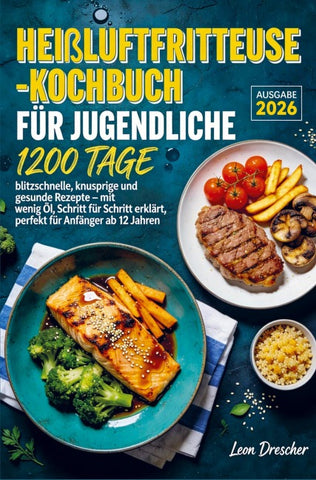 Heißluftfritteuse-Kochbuch für Jugendliche