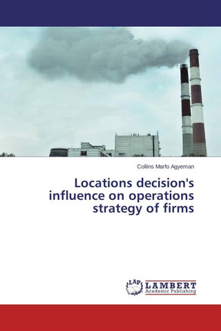 Locations decision's influence on operations strategy of firms