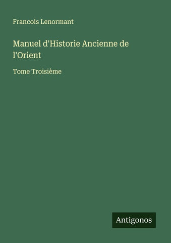 Manuel d'Historie Ancienne de l'Orient