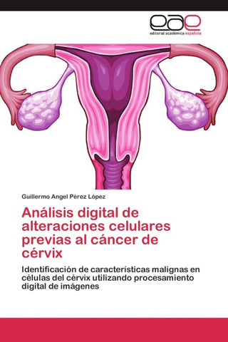 Análisis digital de alteraciones celulares previas al cáncer de cérvix