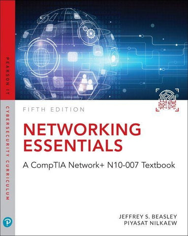 Networking Essentials: A CompTIA Network+ N10-007 Textbook
