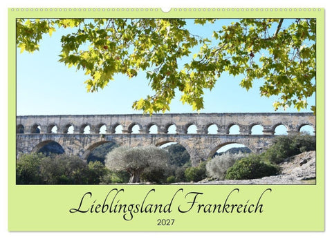 Lieblingsland Frankreich (Wandkalender 2027 DIN A2 quer), CALVENDO Monatskalender