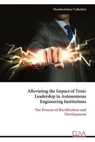 Alleviating the Impact of Toxic Leadership in Autonomous Engineering Institutions