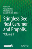 Stingless Bee Nest Cerumen and Propolis, Volume 1