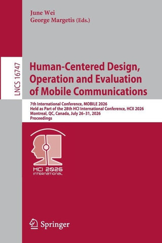 Human-Centered Design, Operation and Evaluation of Mobile Communications