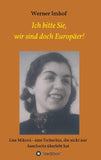 Ich bitte Sie, wir sind doch Europäer!