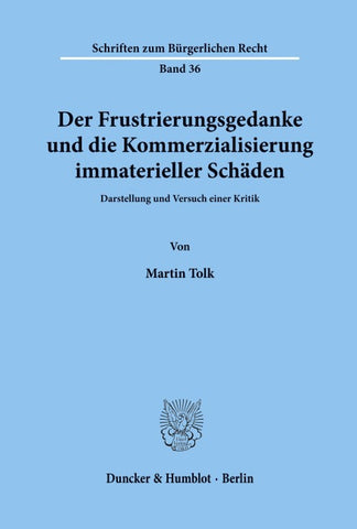 Der Frustrierungsgedanke und die Kommerzialisierung immaterieller Schäden.