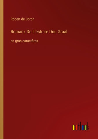 Romanz De L'estoire Dou Graal