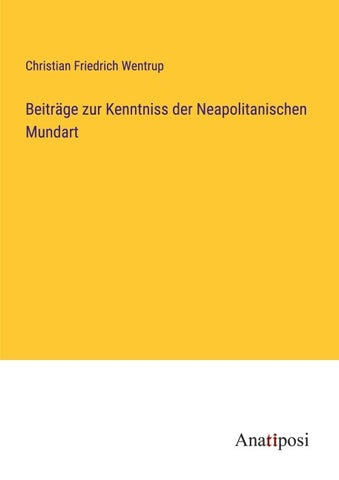Beiträge zur Kenntniss der Neapolitanischen Mundart