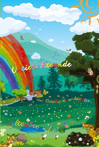 Unsiere Freunde eine Geschichte unsierea WeltenSee ~ Le Taschenbuch