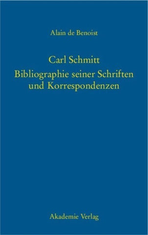 Carl Schmitt – Bibliographie seiner Schriften und Korrespondenzen