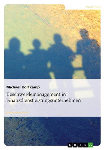 Beschwerdemanagement in Finanzdienstleistungsunternehmen