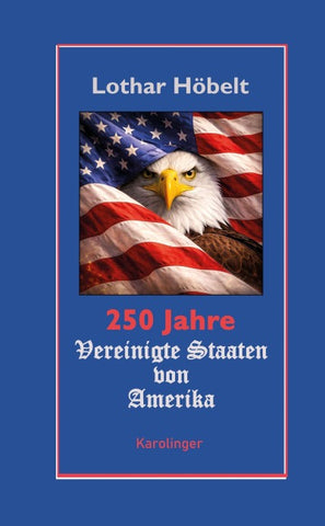 250 Jahre Vereinigte Staaten von Amerika