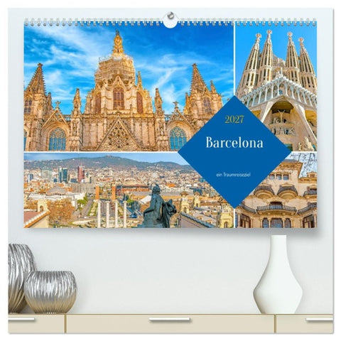 Barcelona - ein Traumreiseziel (hochwertiger Premium Wandkalender 2027 DIN A2 quer), Kunstdruck in Hochglanz