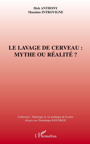 Le lavage de cerveau : mythe ou réalité