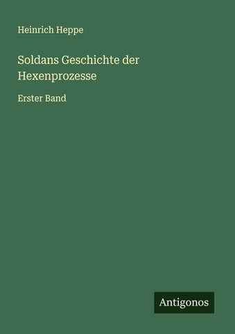 Soldans Geschichte der Hexenprozesse