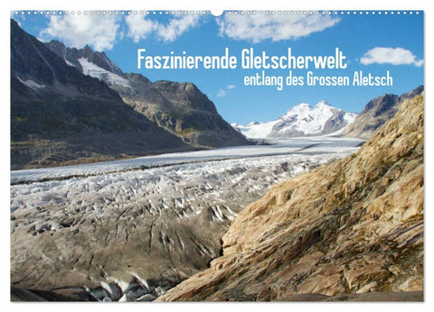 Faszinierende Gletscherwelt - entlang des Großen Aletsch (Wandkalender 2026 DIN A2 quer), CALVENDO Monatskalender