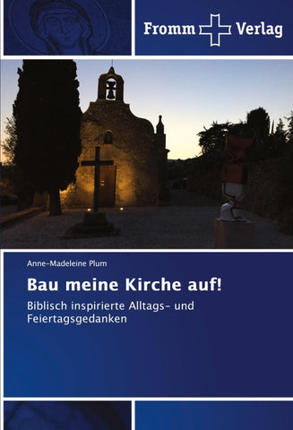 Bau meine Kirche auf!