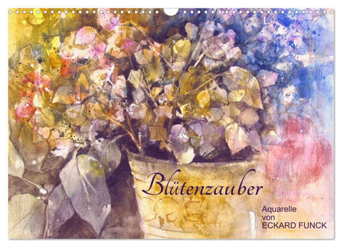 Blütenzauber - Aquarelle von ECKARD FUNCK (Wandkalender 2026 DIN A3 quer), CALVENDO Monatskalender