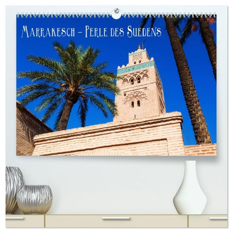 Marrakesch - Perle des Südens (hochwertiger Premium Wandkalender 2027 DIN A2 quer), Kunstdruck in Hochglanz