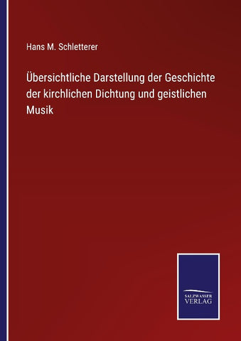 Übersichtliche Darstellung der Geschichte der kirchlichen Dichtung und geistlichen Musik